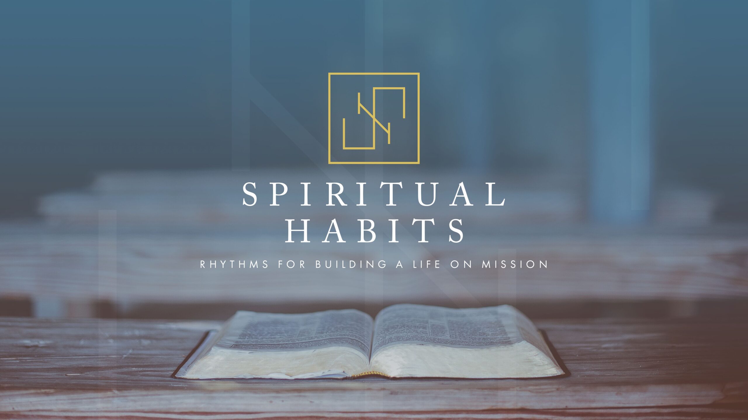 Spiritual Habits sermon series graphic: rhythms for building a life on mission, with an open Bible