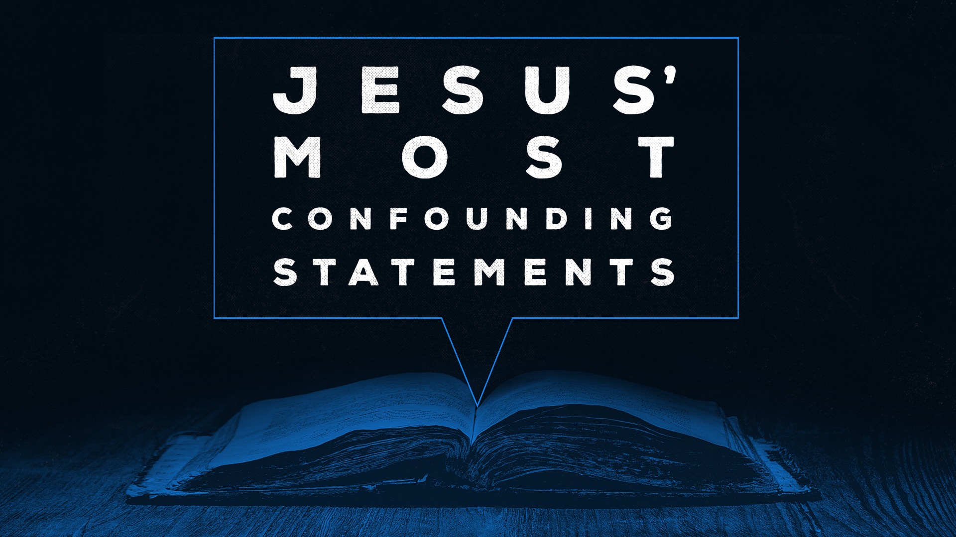 Jesus' Most Confounding Statements sermon series graphic with an open Bible
