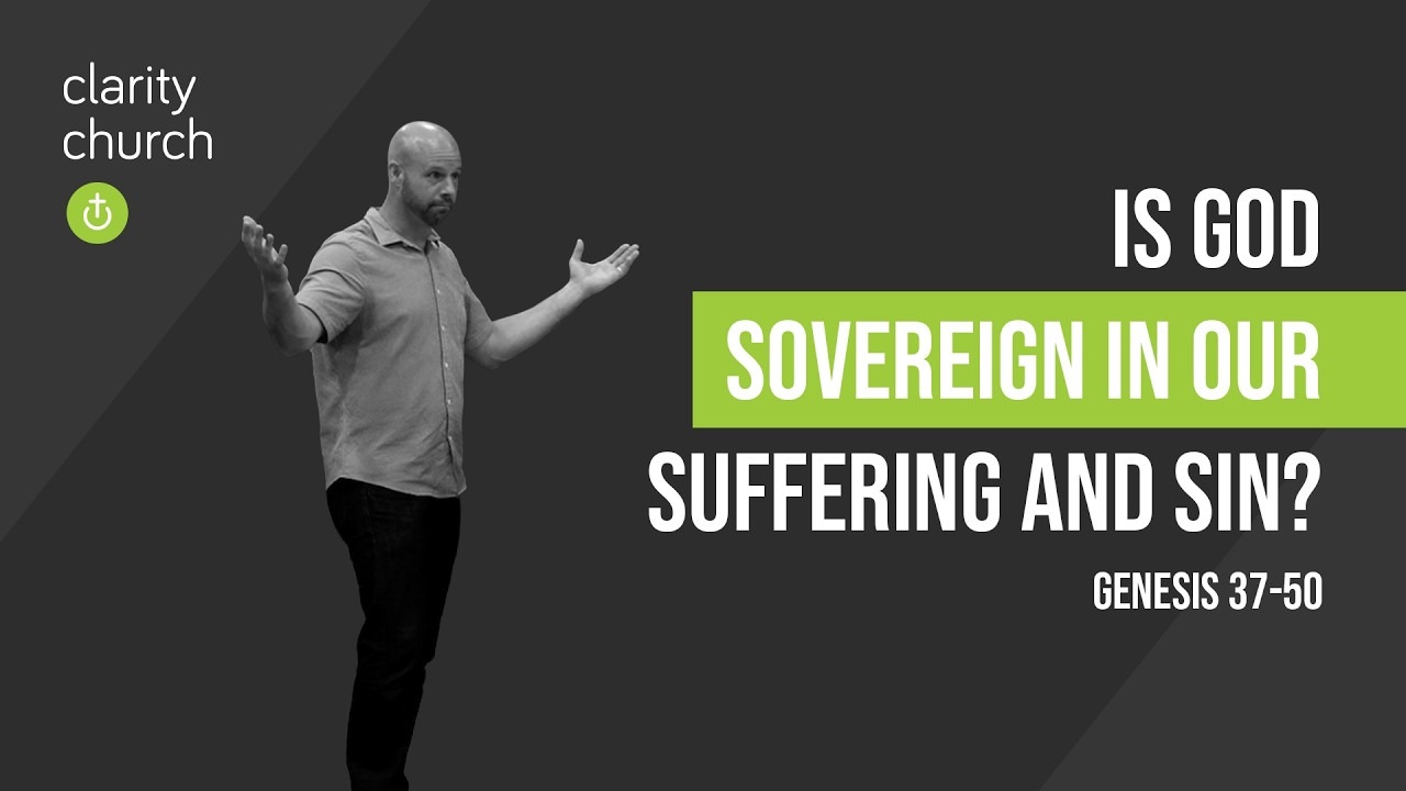 Genesis 37-50: How God Is Sovereign Over Our Suffering and Our Sin
