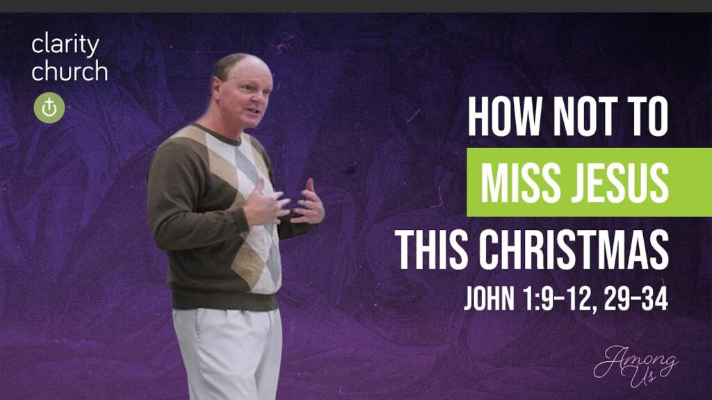 Part 3: How Not to Miss Jesus