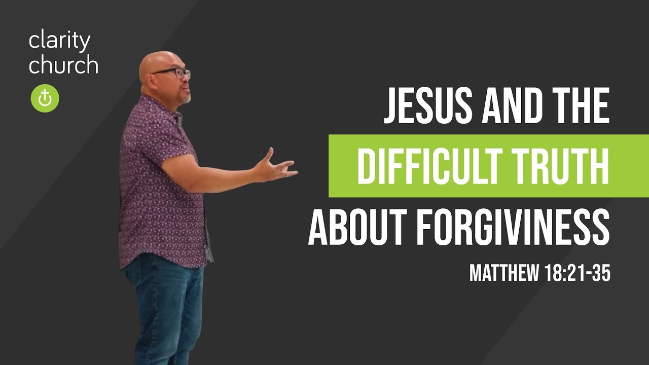 Matthew 18:21-35: Jesus and the Difficult Truth about Forgiveness
